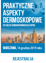 Praktyczne aspekty dermoskopowe w ujęciu dermatoonkologicznym